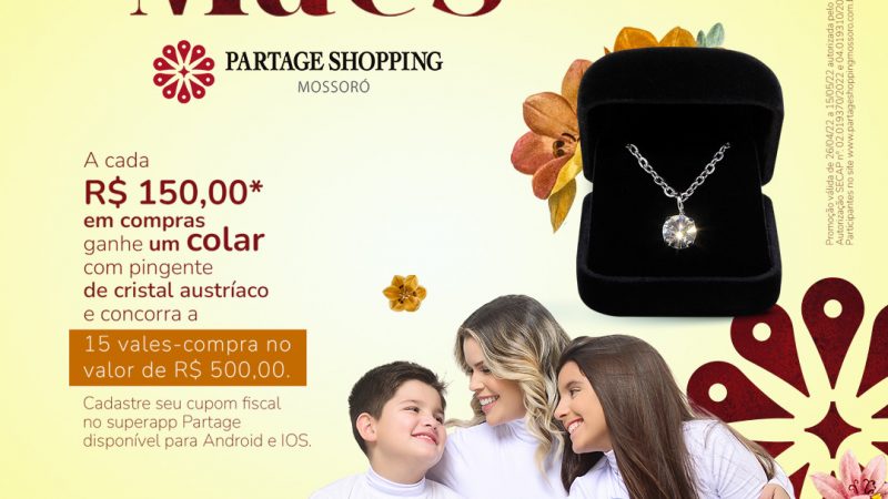 Pingentes em cristal e sorteio de vale compras marcam a campanha das Mães do Partage Mossoró